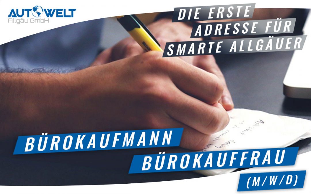 Stellenanzeige Bürokaufmann Bürokauffrau Autowelt Allgäu GmbH